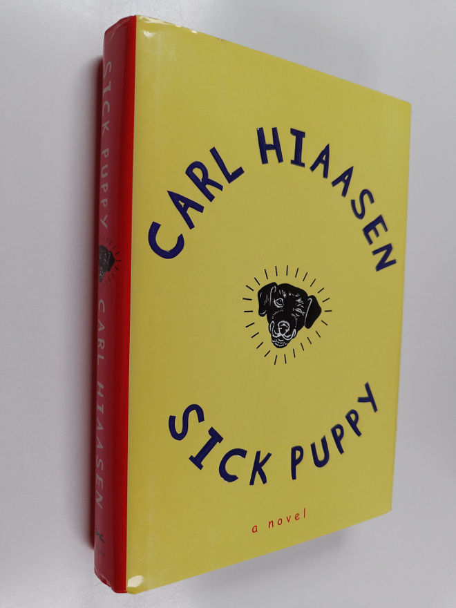 Carl Hiaasen : Sick Puppy : A Novel