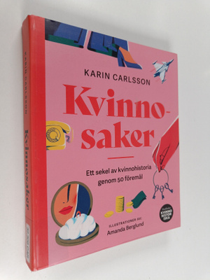 Karin Carlsson : Kvinnosaker : ett sekel av kvinnohistori...