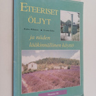 Raimo Hiltunen : Eteeriset öljyt ja niiden lääkinnällinen... - pikkukuva 1
