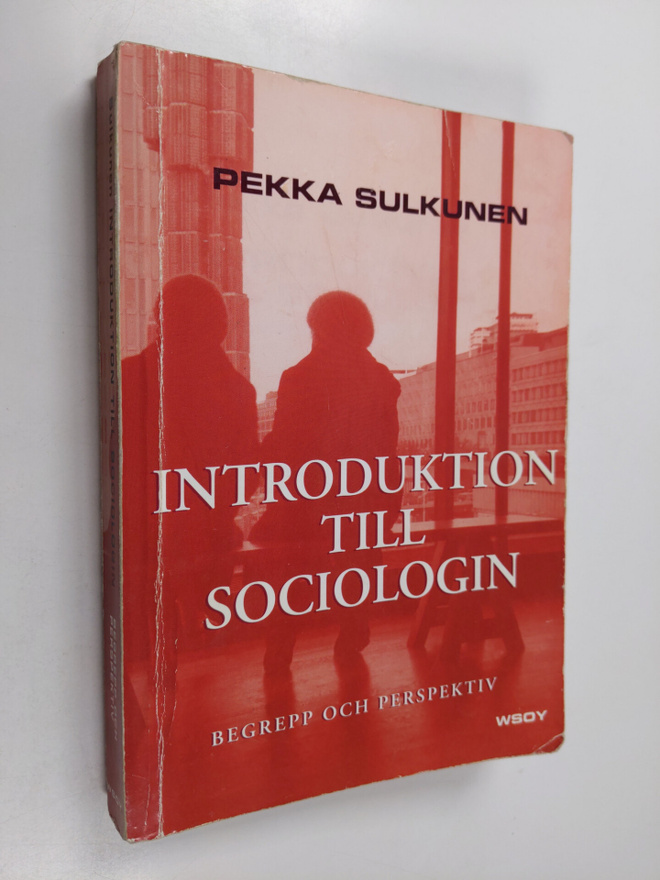 Pekka Sulkunen : Introduktion till sociologin : begrepp o...