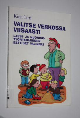 Kirsi Tirri : Valitse verkossa viisaasti : lapsi- ja nuor...