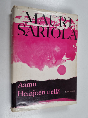 Mauri Sariola : Aamu Heinjoen tiellä (signeerattu)