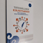 Anne Jyrkiäinen ym. : Yhteisöllinen kirjoittaminen - pikkukuva 1