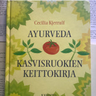 Cecilia Kjerrulf - Ayurveda: kasvisruokien keittokirja - pikkukuva 1