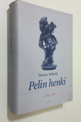 Hannu Mäkelä : Pelin henki : lov