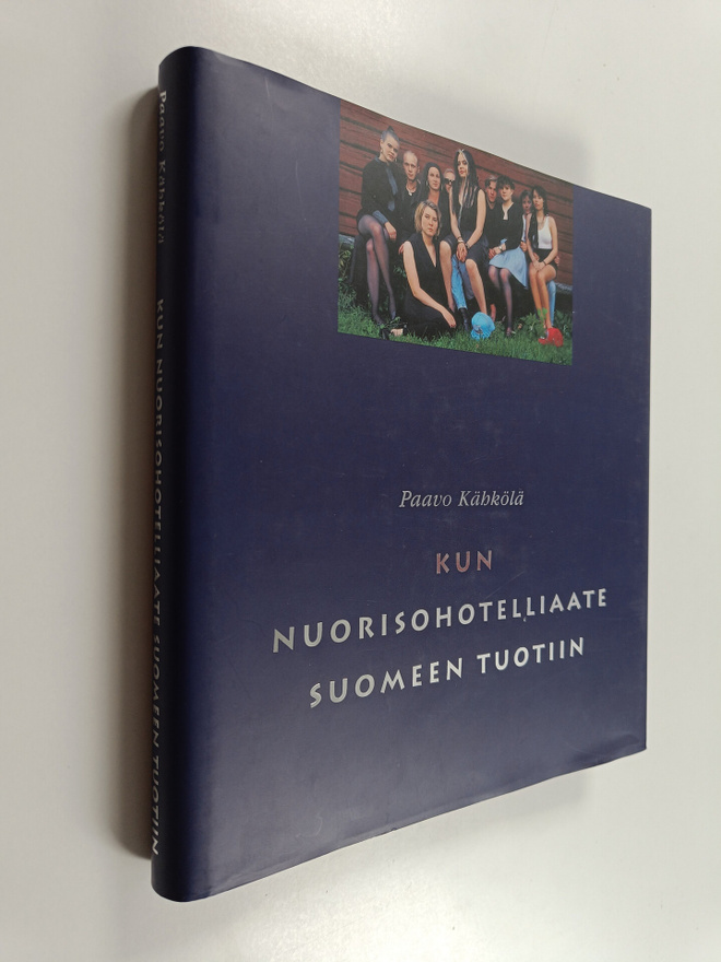 Paavo Kähkölä : Kun nuorisohotelliaate Suomeen tuotiin : ...
