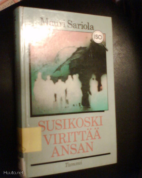 Mauri Sariola: SUSIKOSKI VIRITTÄÄ ANSAN ( 3 p. 1989 ) sis.pk