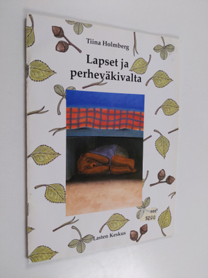 Tiina Holmberg : Lapset ja perheväkivalta : opas vanhemmi...