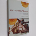 Helge S. Kragh : Conceptions of cosmos : from myths to th... - pikkukuva 1