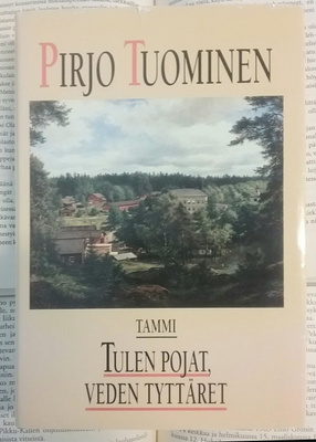 Pirjo Tuominen - Tulen pojat, veden tyttäret (sid.)