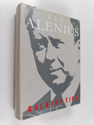 Ele Alenius : Salatut tiet : muistelmat
