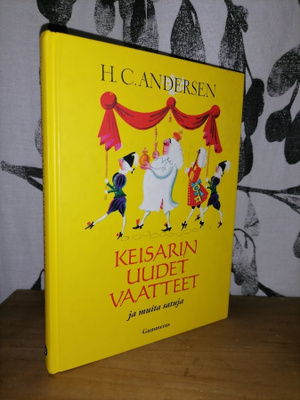 H. C. Andersen - Keisarin uudet vaatteet ja muita satuja