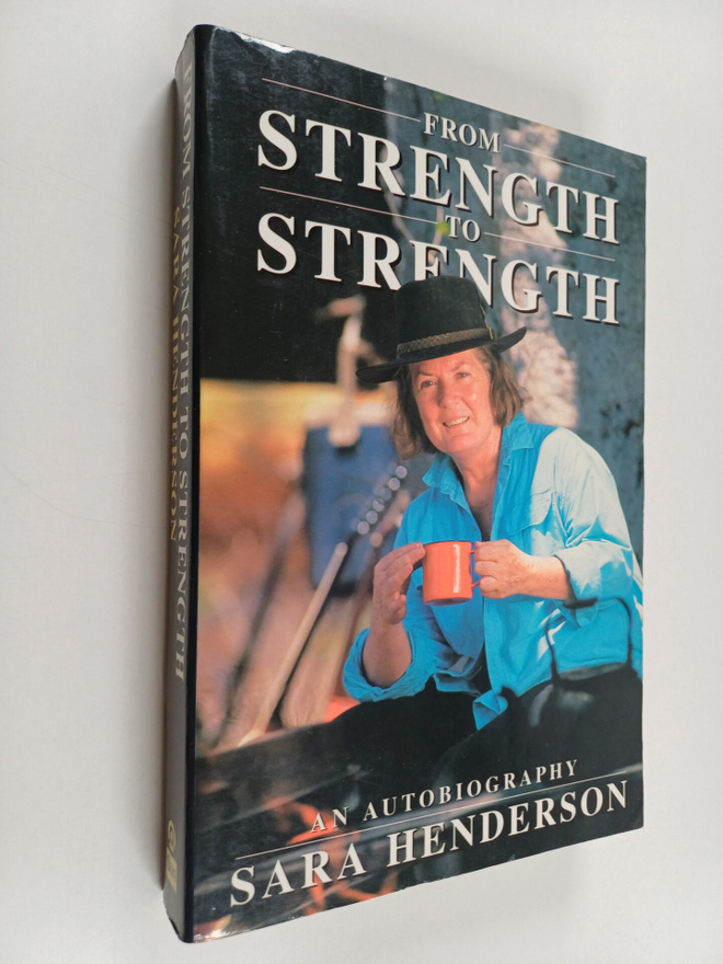 Sara Henderson : From Strength to Strength - An Autobiogr...