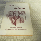 KOLME HELMEÄ: KERTOMUKSIA NUORISOLLE v. 1958 - pikkukuva 1