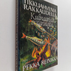 Pekka Reinikka : Tikkuahvenia rakkaudella : kulinaarisia ... - pikkukuva 1