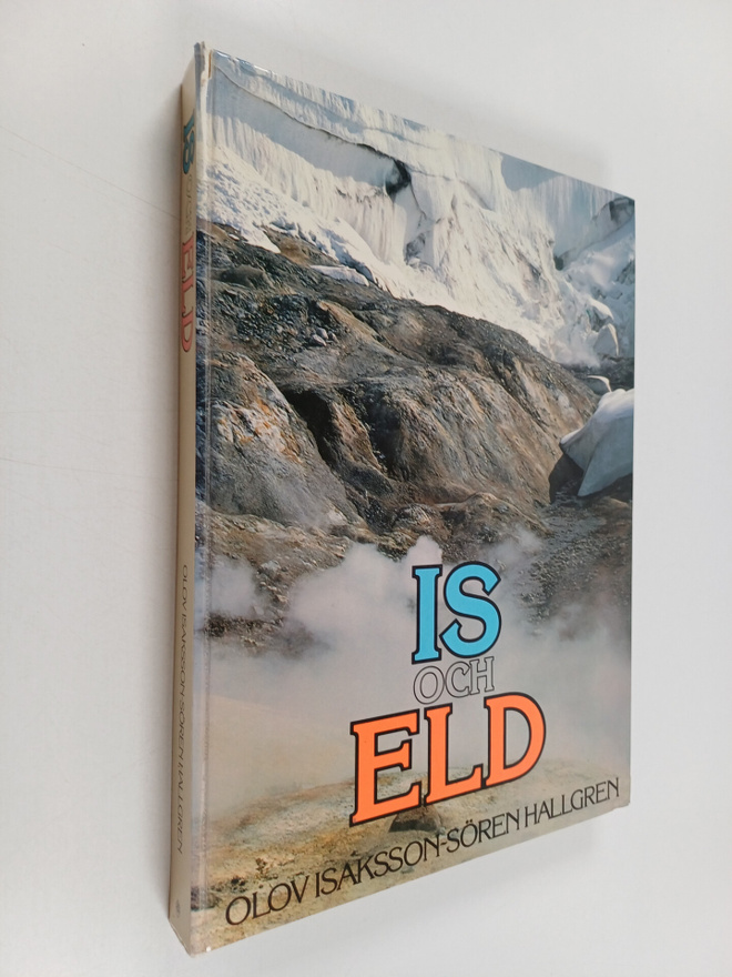 Olov Isaksson : Is och eld : en ny bok om Island