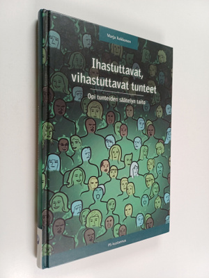 Marja Kokkonen : Ihastuttavat, vihastuttavat tunteet : op...