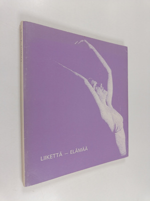 Liikettä - elämää : Liisa Orkolle 30.7.1982