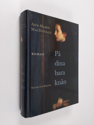 Ann-Marie MacDonald : På dina bara knän