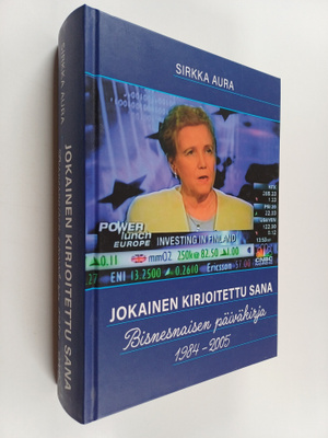 Sirkka Aura : Jokainen kirjoitettu sana : bisnesnaisen pä...