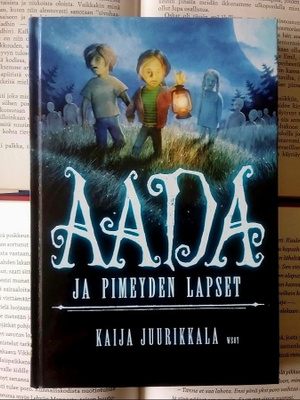Kaija Juurikkala - Aada ja pimeyden lapset (sid.)