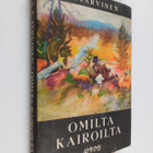 A. E. Järvinen : Omilta kairoilta : uusia tarinoita pohjo... - pikkukuva 1