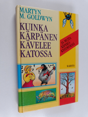 Martyn M. Goldwyn : Kuinka kärpänen kävelee katossa ja mu...