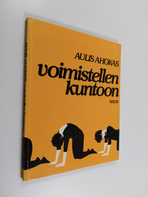 Aulis Ahokas : Voimistellen kuntoon