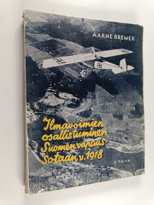 Aarne Bremer : Ilmavoimien osallistuminen Suomen vapausso...