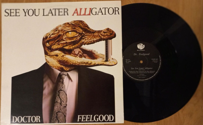 DR FEELGOOD: See You Later Alligator / I Love You So You 12"