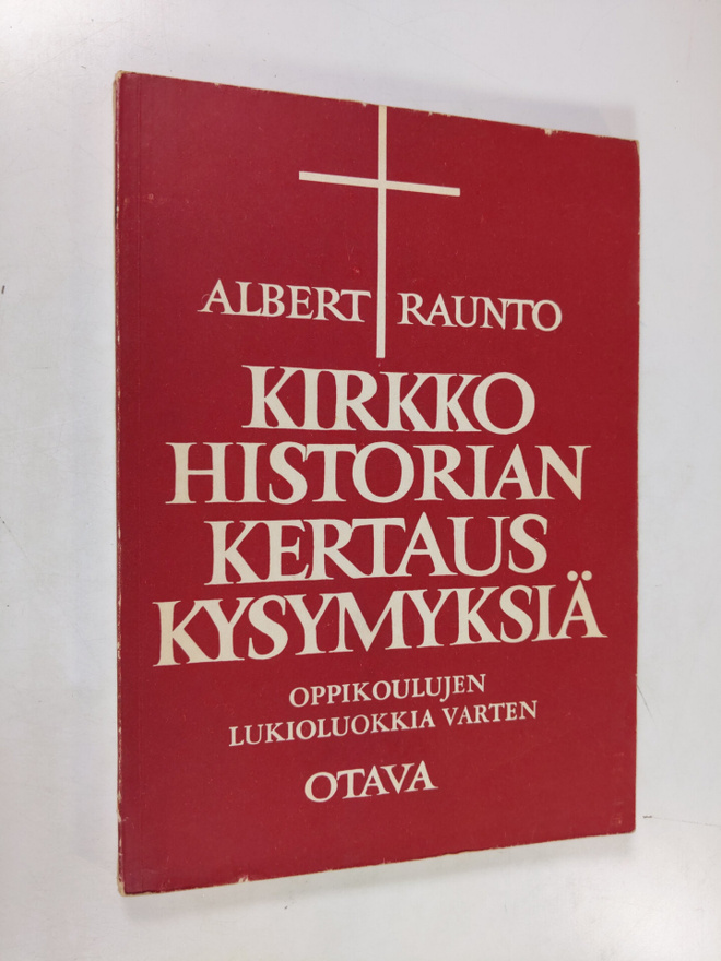 Albert Raunto : Kirkkohistorian kertauskysymyksiä : oppik...