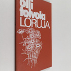 Olli Toivola : Loruja (signeerattu, tekijän omiste) - pikkukuva 1