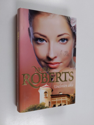 Nora Roberts : Unelmien aika