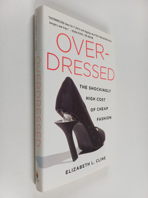 Elizabeth L. Cline : Overdressed : the shockingly high co...