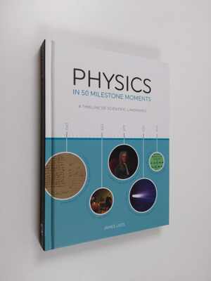 James Lees : Physics in 50 Milestone Moments - A Timeline...