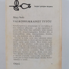 Mary Stolz : Valkohilkkaiset tytöt - pikkukuva 2