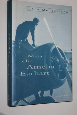 Jane Mendelsohn : Minä olin Amelia Earhart