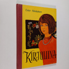 Ester Ahokainen : Kirjoliina : kertomuksia nuorille - pikkukuva 1