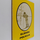 Pertti Rajala ym. : Elämän polkuja - selkokirja muistelur... - pikkukuva 1