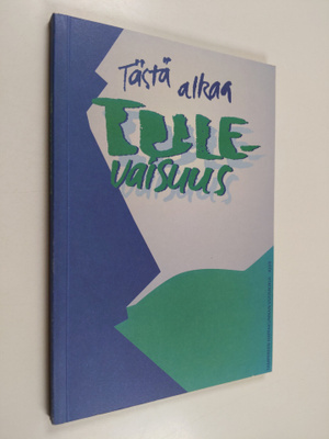 Tästä alkaa tulevaisuus