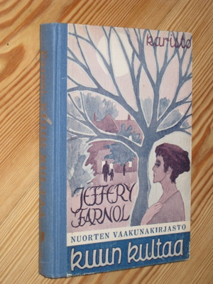 Farnol, Jeffery: Kuun kultaa 3.p skk v. 1957