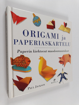Paul Jackson : Origami ja paperiaskartelu : paperin kieht...