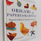 Paul Jackson : Origami ja paperiaskartelu : paperin kieht... - pikkukuva 1