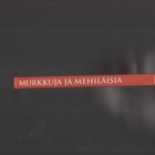 MURKKUJA JA MEHILÄISIä - pikkukuva 2