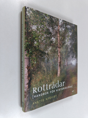 Anette Nyqvist : Rottrådar : handbok för historielösa