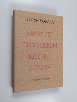 Luise Koppen : Martti Lutherin Käthe-rouva