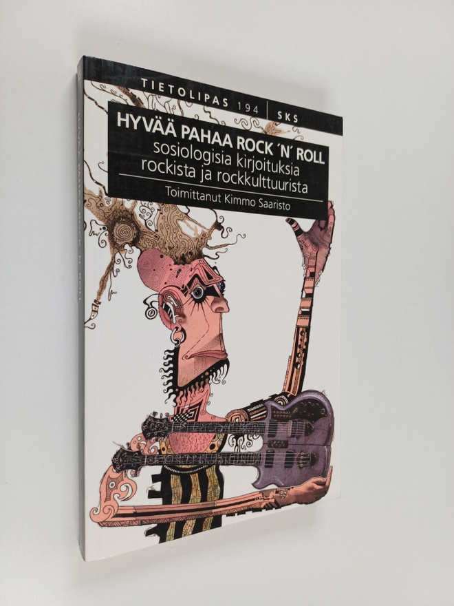 Hyvää pahaa rock 'n' roll : Sosiologisia kirjoituksia roc...
