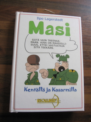 MASI KENTÄLLÄ JA KASARMILLA !