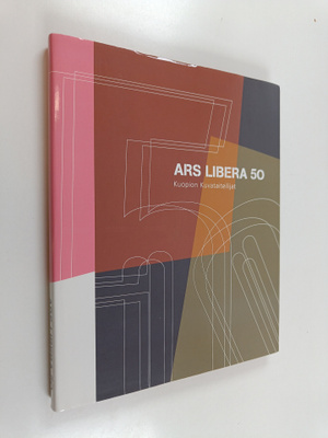Ars libera 50 vuotta : Kuopion kuvataiteilijat ry Ars lib...