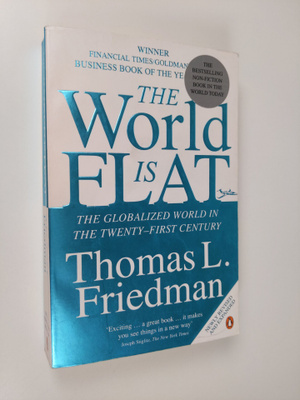 Thomas L. Friedman : The World is Flat - The Globalized W...